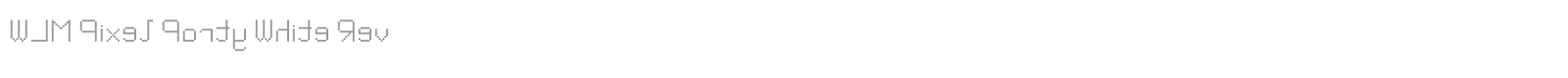WLM Pixel Party White Rev font preview